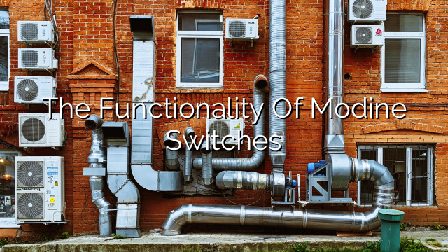 The Functionality of Modine Switches