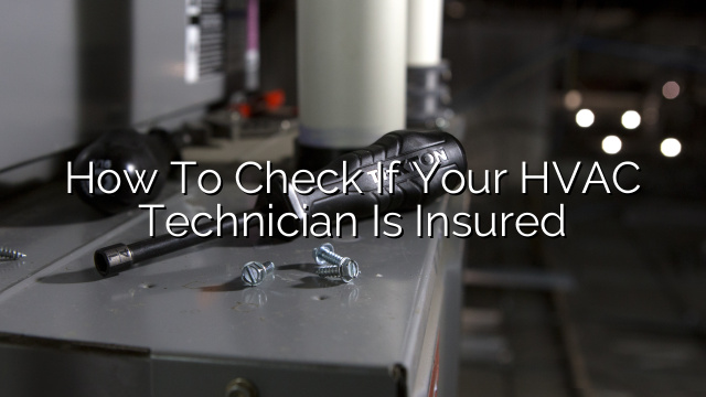 How to Check if Your HVAC Technician is Insured